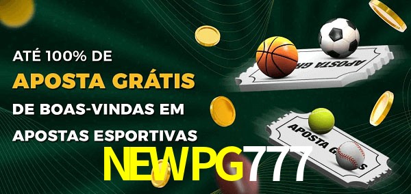 NEWPG777 Ate 100% de Aposta Gratis